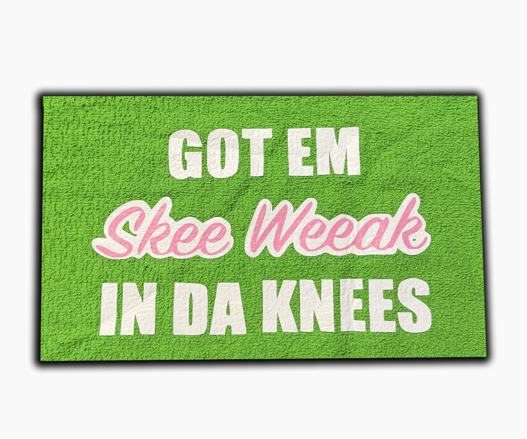 "Got em skee weak in da knees" towel