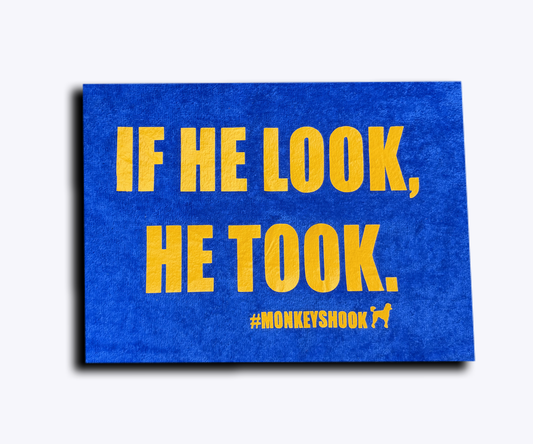 "If he look he took #monkeyshook" towel