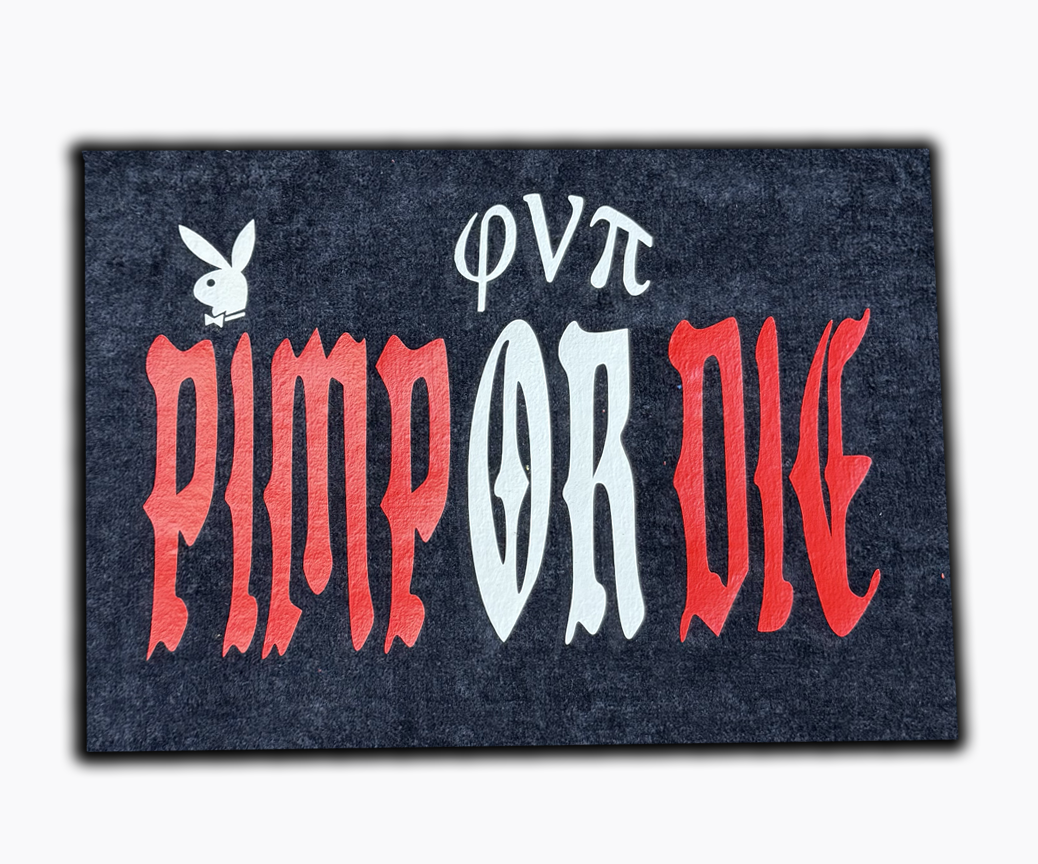 "Pimp or die" towel