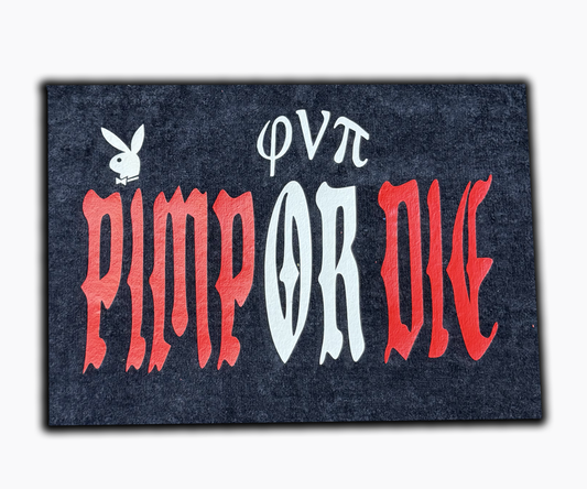 "Pimp or die" towel